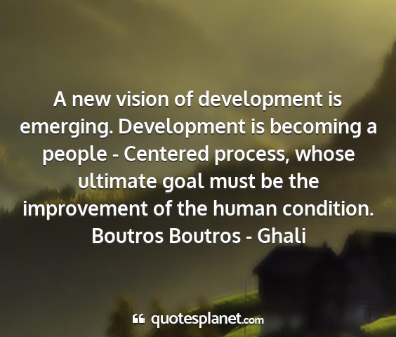 Boutros boutros - ghali - a new vision of development is emerging....