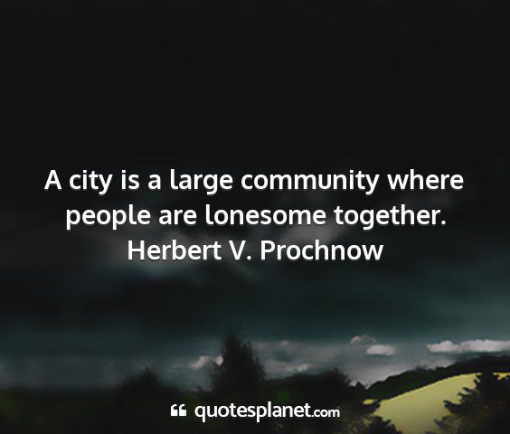 Herbert v. prochnow - a city is a large community where people are...