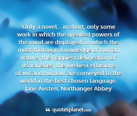 Jane austen, northanger abbey - only a novel... in short, only some work in which...