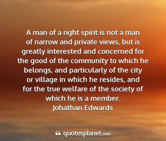 Johathan edwards - a man of a right spirit is not a man of narrow...