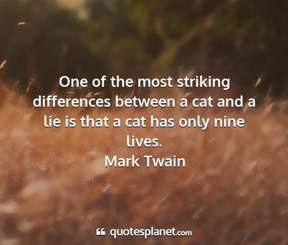 Mark twain - one of the most striking differences between a...