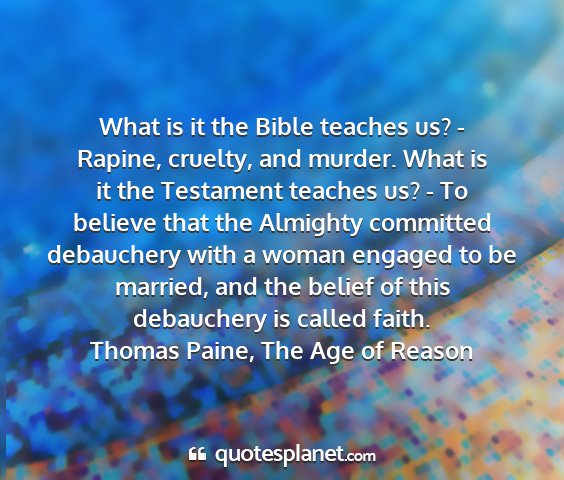 Thomas paine, the age of reason - what is it the bible teaches us? - rapine,...