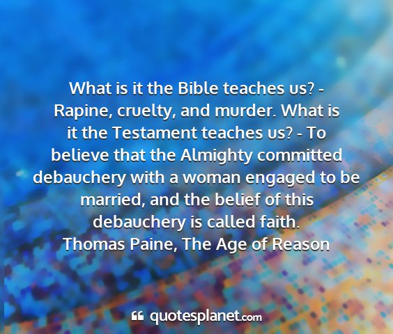 Thomas paine, the age of reason - what is it the bible teaches us? - rapine,...