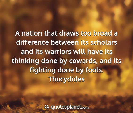 Thucydides - a nation that draws too broad a difference...