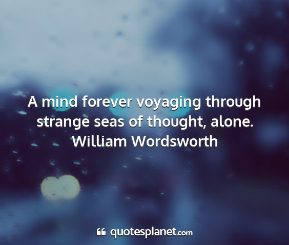 William wordsworth - a mind forever voyaging through strange seas of...