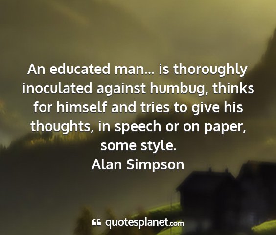 Alan simpson - an educated man... is thoroughly inoculated...