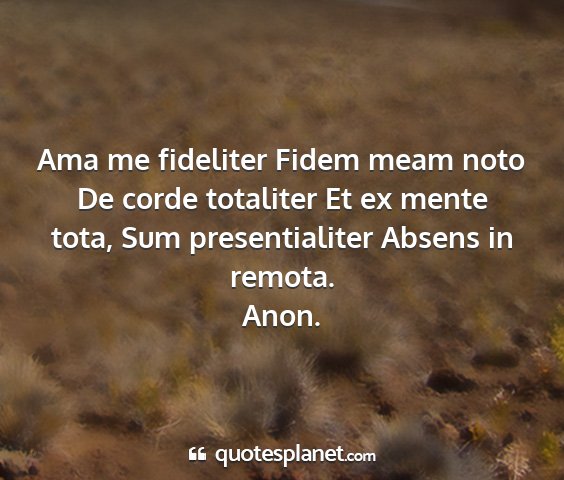 Anon. - ama me fideliter fidem meam noto de corde...