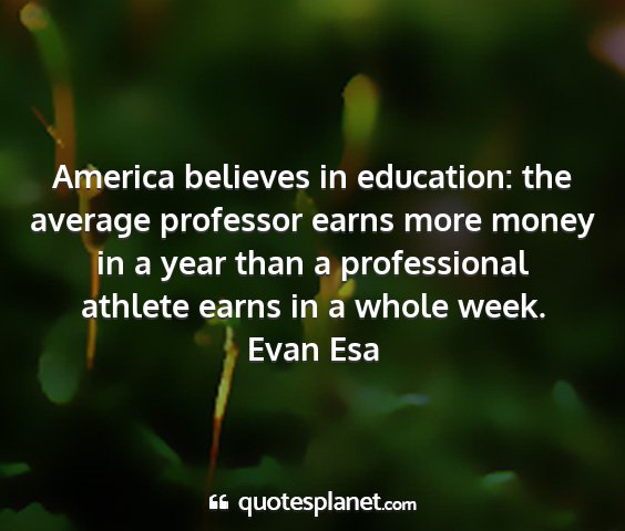 Evan esa - america believes in education: the average...