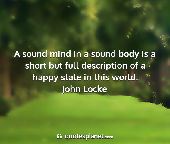John locke - a sound mind in a sound body is a short but full...