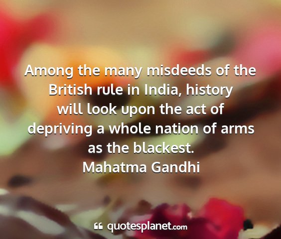 Mahatma gandhi - among the many misdeeds of the british rule in...