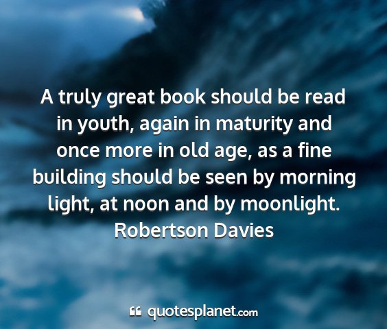 Robertson davies - a truly great book should be read in youth, again...