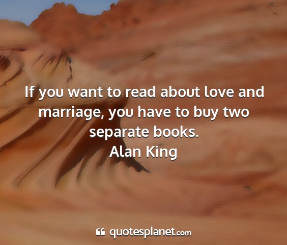 Alan king - if you want to read about love and marriage, you...