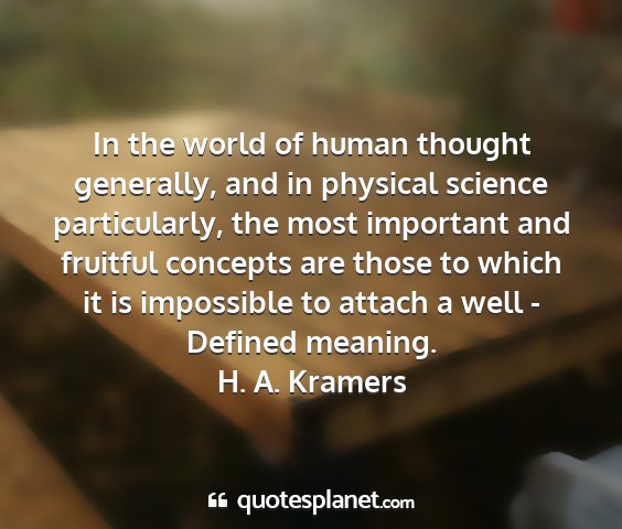 H. a. kramers - in the world of human thought generally, and in...