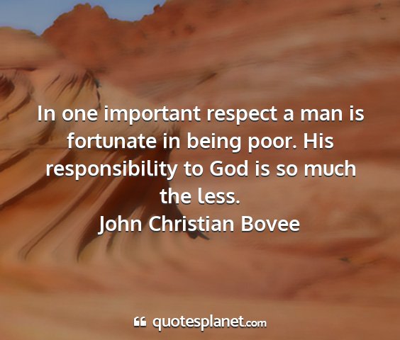 John christian bovee - in one important respect a man is fortunate in...