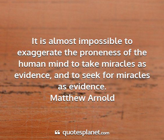 Matthew arnold - it is almost impossible to exaggerate the...