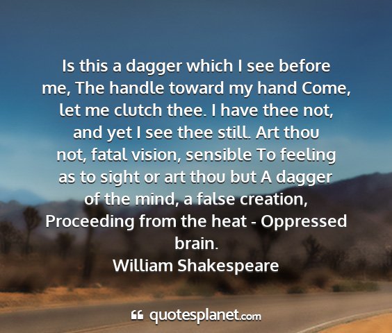 William shakespeare - is this a dagger which i see before me, the...