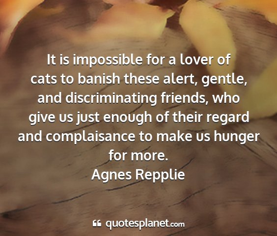 Agnes repplie - it is impossible for a lover of cats to banish...
