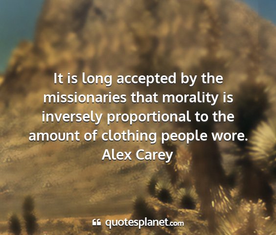 Alex carey - it is long accepted by the missionaries that...
