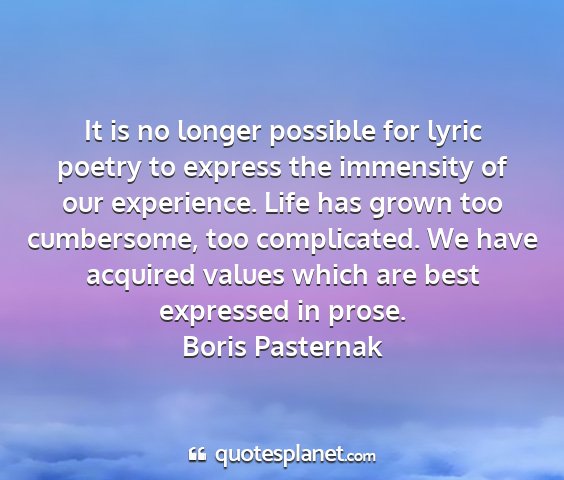 Boris pasternak - it is no longer possible for lyric poetry to...