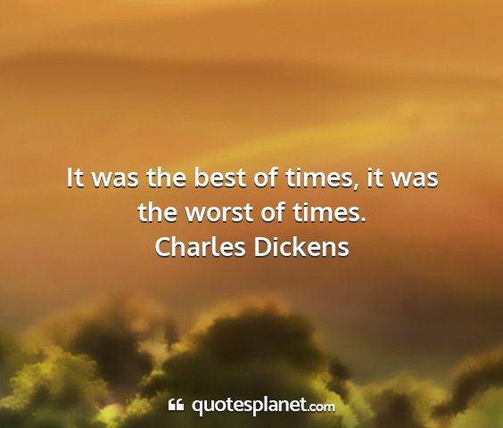 Charles dickens - it was the best of times, it was the worst of...
