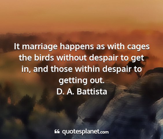 D. a. battista - it marriage happens as with cages the birds...