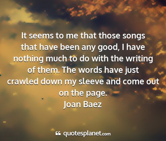 Joan baez - it seems to me that those songs that have been...