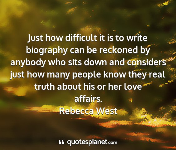 Rebecca west - just how difficult it is to write biography can...