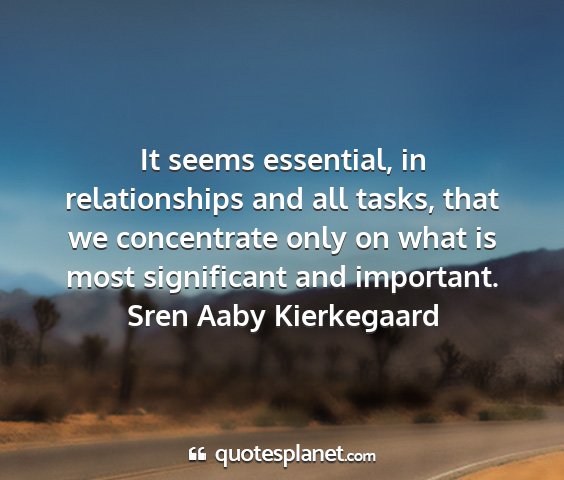 Sren aaby kierkegaard - it seems essential, in relationships and all...