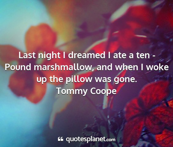 Tommy coope - last night i dreamed i ate a ten - pound...