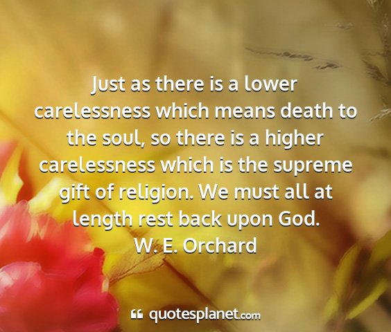 W. e. orchard - just as there is a lower carelessness which means...