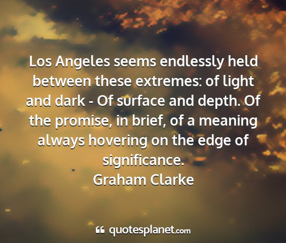 Graham clarke - los angeles seems endlessly held between these...