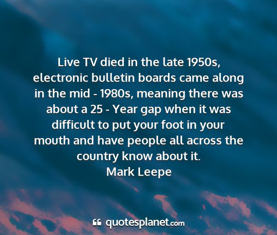 Mark leepe - live tv died in the late 1950s, electronic...