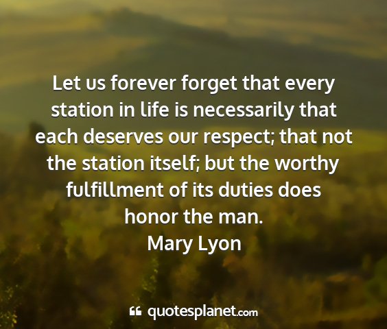 Mary lyon - let us forever forget that every station in life...