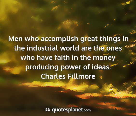 Charles fillmore - men who accomplish great things in the industrial...