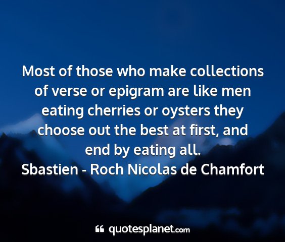 Sbastien - roch nicolas de chamfort - most of those who make collections of verse or...
