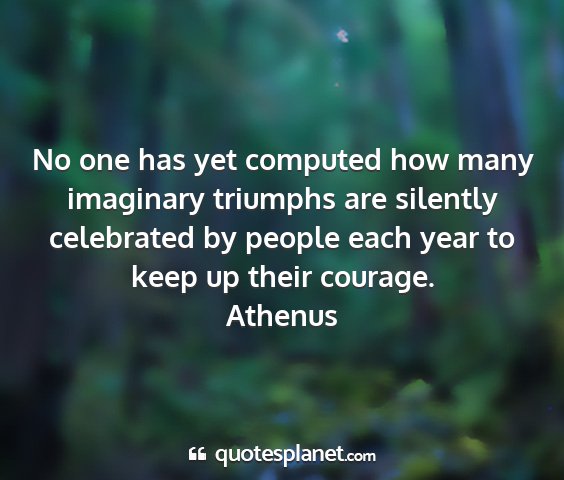 Athenus - no one has yet computed how many imaginary...