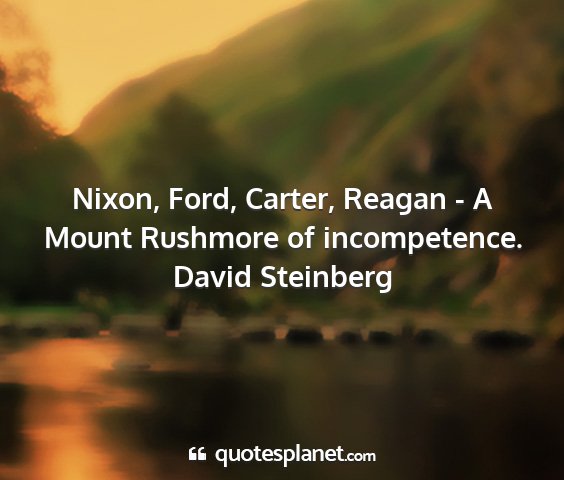 David steinberg - nixon, ford, carter, reagan - a mount rushmore of...
