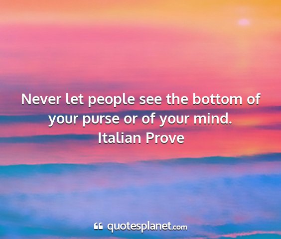 Italian prove - never let people see the bottom of your purse or...