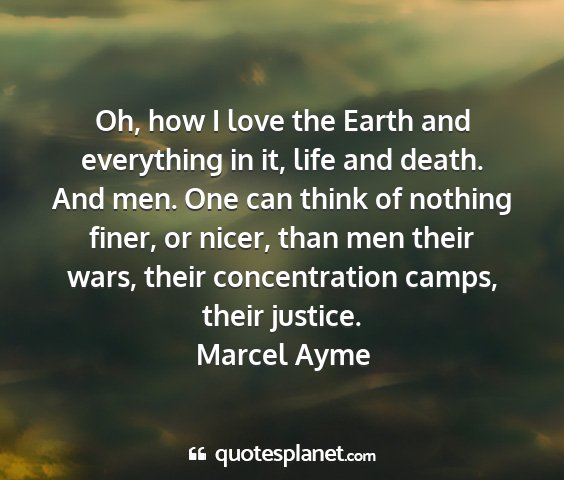 Marcel ayme - oh, how i love the earth and everything in it,...