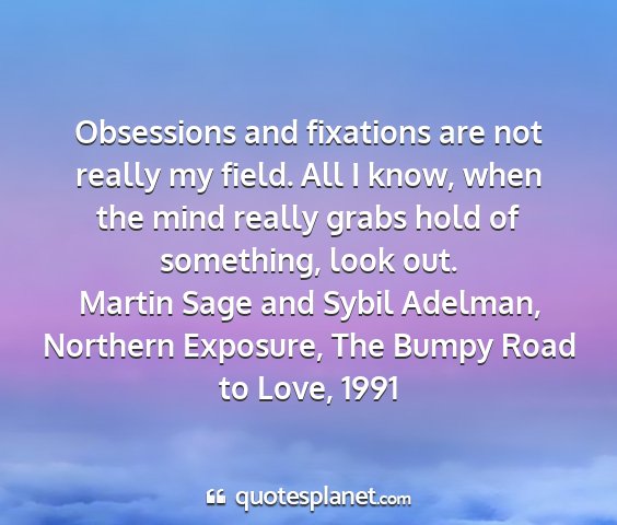 Martin sage and sybil adelman, northern exposure, the bumpy road to love, 1991 - obsessions and fixations are not really my field....