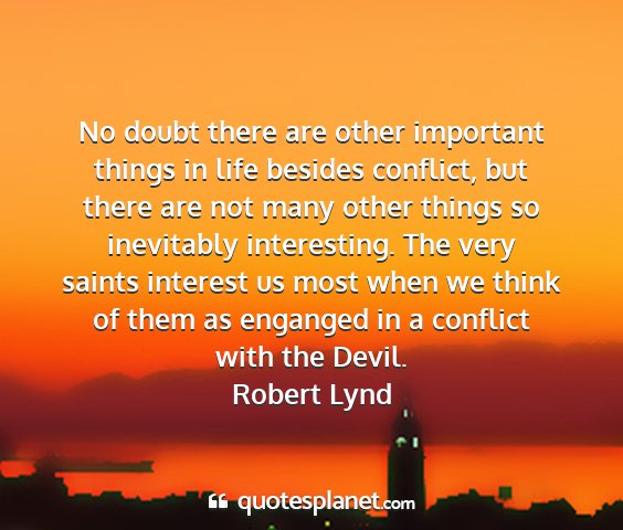 Robert lynd - no doubt there are other important things in life...