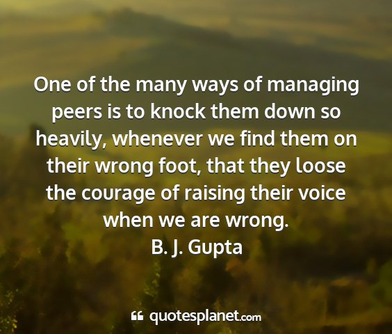 B. j. gupta - one of the many ways of managing peers is to...