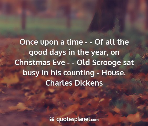 Charles dickens - once upon a time - - of all the good days in the...