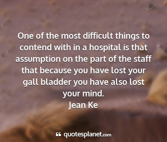Jean ke - one of the most difficult things to contend with...