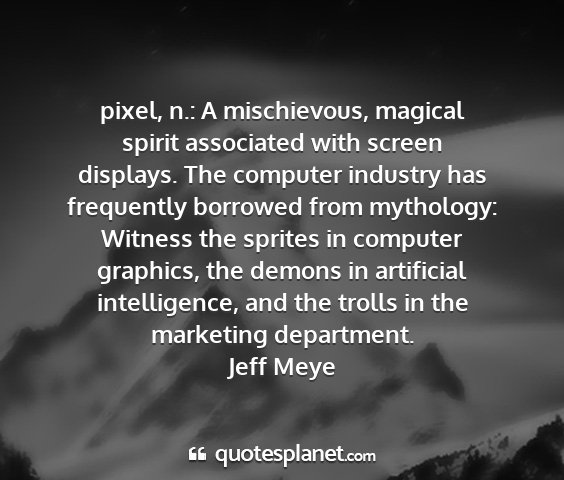 Jeff meye - pixel, n.: a mischievous, magical spirit...