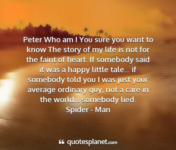 Spider - man - peter who am i you sure you want to know the...