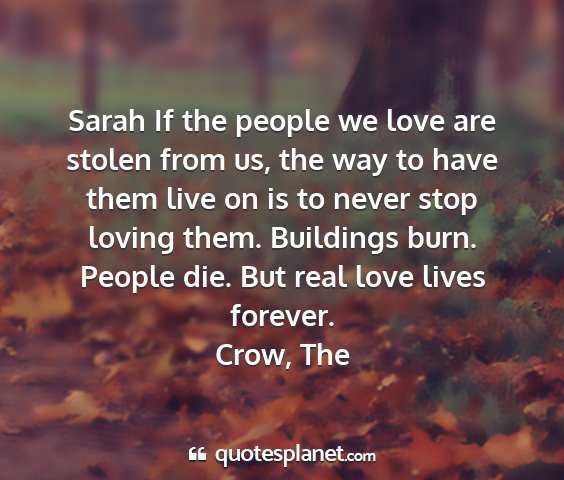 Crow, the - sarah if the people we love are stolen from us,...