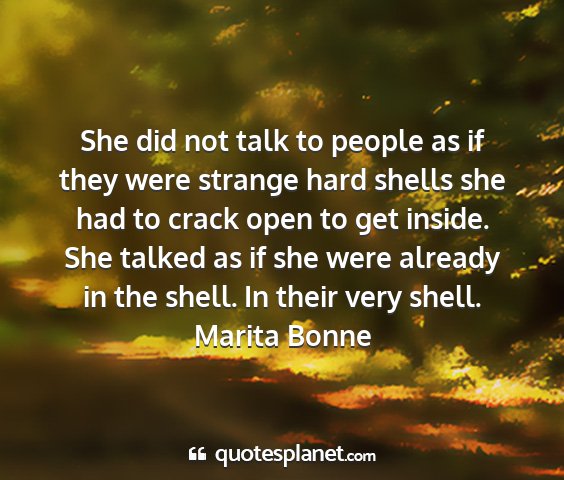 Marita bonne - she did not talk to people as if they were...