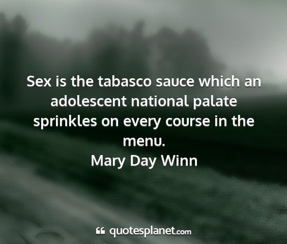 Mary day winn - sex is the tabasco sauce which an adolescent...