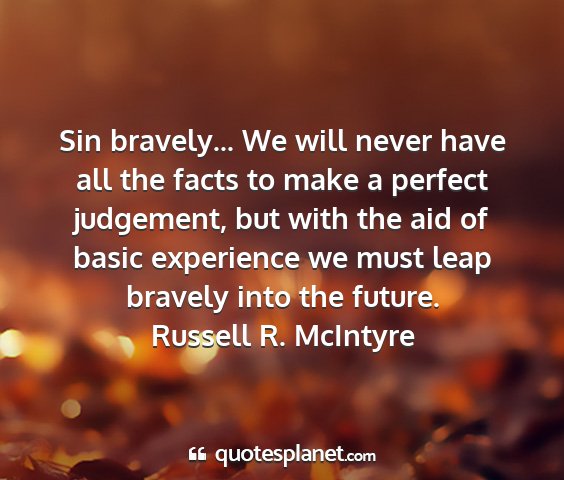 Russell r. mcintyre - sin bravely... we will never have all the facts...